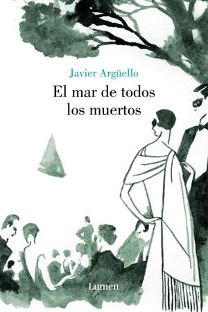 MAR DE TODOS LOS MUERTOS, EL | 9788426416841 | ARGÜELLO, JAVIER | Llibreria Drac - Librería de Olot | Comprar libros en catalán y castellano online