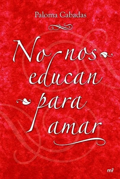 NO NOS EDUCAN PARA AMAR | 9788427034679 | CABADAS, PALOMA | Llibreria Drac - Librería de Olot | Comprar libros en catalán y castellano online