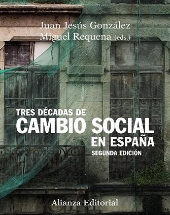 TRES DECADAS DE CAMBIO SOCIAL EN ESPAÑA | 9788420683935 | GONZALEZ, JUAN JESUS; REQUENA, MIGUEL (EDS) | Llibreria Drac - Librería de Olot | Comprar libros en catalán y castellano online