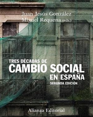 TRES DECADAS DE CAMBIO SOCIAL EN ESPAÑA | 9788420683935 | GONZALEZ, JUAN JESUS; REQUENA, MIGUEL (EDS) | Llibreria Drac - Llibreria d'Olot | Comprar llibres en català i castellà online