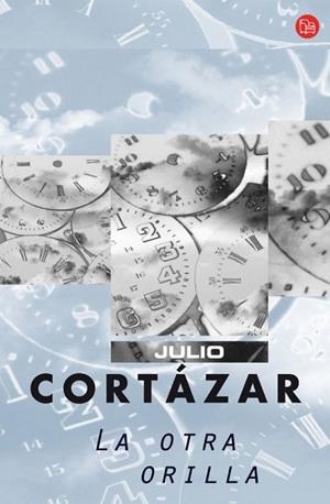 OTRA ORILLA, LA   FG | 9788466321532 | CORTÁZAR, JULIO | Llibreria Drac - Llibreria d'Olot | Comprar llibres en català i castellà online