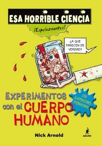 EXPERIMENTOS CON EL CUERPO HUMANO | 9788498671476 | ARNOLD, NICK | Llibreria Drac - Librería de Olot | Comprar libros en catalán y castellano online