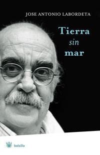 TIERRA SIN MAR | 9788498672831 | LABORDETA, JOSE ANTONIO | Llibreria Drac - Llibreria d'Olot | Comprar llibres en català i castellà online
