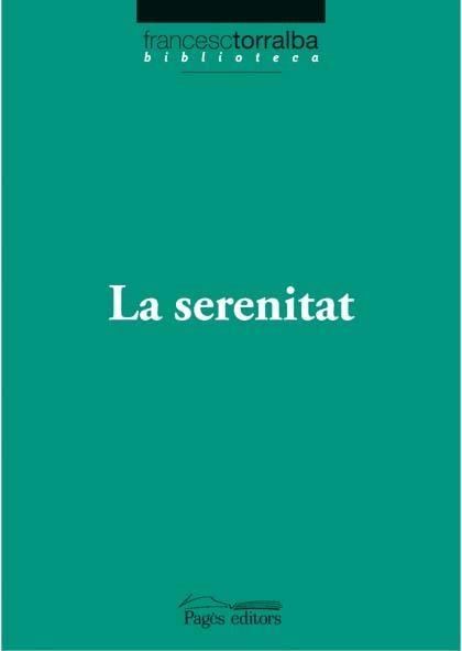 SERENITAT, LA | 9788497796774 | TORRALBA, FRANCESC | Llibreria Drac - Llibreria d'Olot | Comprar llibres en català i castellà online