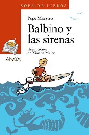 BALBINO Y LAS SIRENAS (SOPA LIBROS NARANJA 131) | 9788466777407 | MAESTRO, PEPE | Llibreria Drac - Librería de Olot | Comprar libros en catalán y castellano online