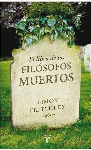 LIBRO DE LOS FILOSOFOS MUERTOS, EL | 9788430606771 | CRITCHLEY, SIMON | Llibreria Drac - Librería de Olot | Comprar libros en catalán y castellano online