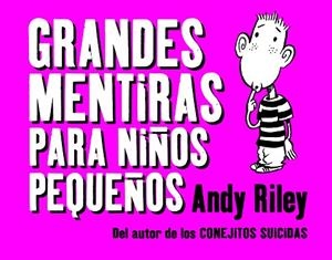 GRANDES MENTIRAS PARA NIÑOS PEQUEÑOS | 9788496815698 | RILEY, ANDY | Llibreria Drac - Llibreria d'Olot | Comprar llibres en català i castellà online