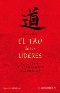 TAO DE LOS LIDERES: TAO TE CHING DE LAO TSE ADAPTADO A LA, | 9788498670790 | HEIDER, JOHN | Llibreria Drac - Llibreria d'Olot | Comprar llibres en català i castellà online