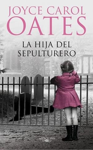 HIJA DEL SEPULTURERO, LA | 9788420474236 | OATES, JOYCE CAROL | Llibreria Drac - Llibreria d'Olot | Comprar llibres en català i castellà online