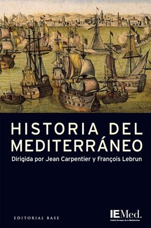 HISTORIA DEL MEDITERRANEO | 9788485031894 | CARPENTIER, JEAN; LEBRUN, FRANÇOIS | Llibreria Drac - Librería de Olot | Comprar libros en catalán y castellano online