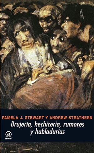 BRUJERIA, HECHICERIA, RUMORES Y HABLADURIAS | 9788446023142 | J, STEWART, PAMELA/ STRATHERN, ANDREW | Llibreria Drac - Llibreria d'Olot | Comprar llibres en català i castellà online