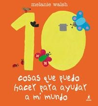 10 COSAS QUE PUEDO HACER PARA AYUDAR A MI MUNDO | 9788498671483 | WALSH, MELANIE | Llibreria Drac - Librería de Olot | Comprar libros en catalán y castellano online