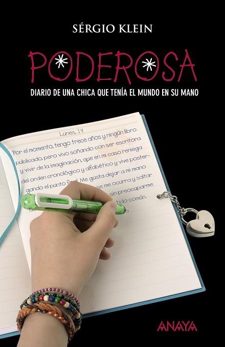 PODEROSA. DIARIO DE UNA CHICA QUE TENIA EL MUNDO EN SU MANO | 9788466777193 | KLEIN, SERGIO | Llibreria Drac - Librería de Olot | Comprar libros en catalán y castellano online