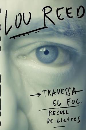 TRAVESSA EL FOC: RECULL DE LLETRES | 9788497873352 | REED, LOU | Llibreria Drac - Librería de Olot | Comprar libros en catalán y castellano online