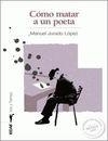COMO MATAR A UN POETA | 9788441420694 | JURADO LOPEZ, MANUEL | Llibreria Drac - Librería de Olot | Comprar libros en catalán y castellano online
