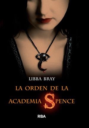 ORDEN DE LA ACADEMIA SPENCE, LA | 9788498672473 | BRAY, LIBBA | Llibreria Drac - Llibreria d'Olot | Comprar llibres en català i castellà online