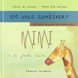 MIMI I LA GIRAFA BLAVA | 9788484124689 | VISSCHER, CECILE DE; CARRERA, MARIA ELLA | Llibreria Drac - Librería de Olot | Comprar libros en catalán y castellano online