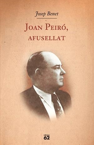 JOAN PEIRO, AFUSELLAT | 9788429761504 | BENET, JOSEP | Llibreria Drac - Llibreria d'Olot | Comprar llibres en català i castellà online