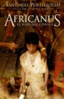 AFRICANUS. EL HIJO DEL CONSUL | 9788466639323 | POSTEGUILLO, SANTIAGO | Llibreria Drac - Librería de Olot | Comprar libros en catalán y castellano online