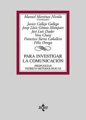 PARA INVESTIGAR LA COMUNICACION. PROPUESTAS TEORICO-METODOLO | 9788430948215 | MARTINEZ, MANUEL (COOR.) | Llibreria Drac - Librería de Olot | Comprar libros en catalán y castellano online