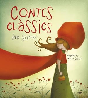 CONTES CLASSICS PER SEMPRE (TD) | 9788498672763 | CHICOTE, MARTA (IL.) | Llibreria Drac - Llibreria d'Olot | Comprar llibres en català i castellà online