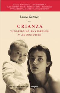 CRIANZA VIOLENCIAS INVISIBLES Y ADICCIONES | 9788498673678 | GUTMAN, LAURA | Llibreria Drac - Llibreria d'Olot | Comprar llibres en català i castellà online