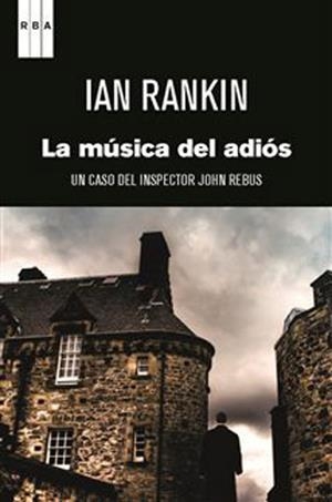MUSICA DEL ADIOS, LA | 9788498673371 | RANKIN, IAN | Llibreria Drac - Librería de Olot | Comprar libros en catalán y castellano online
