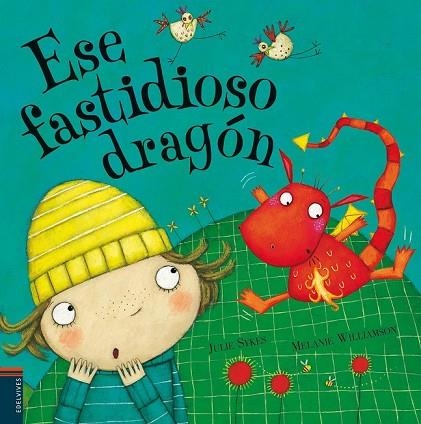 ESE FASTIDIOSO DRAGON | 9788426368362 | SYKES, JULIE; WILLIAMSON, MELANIE | Llibreria Drac - Librería de Olot | Comprar libros en catalán y castellano online
