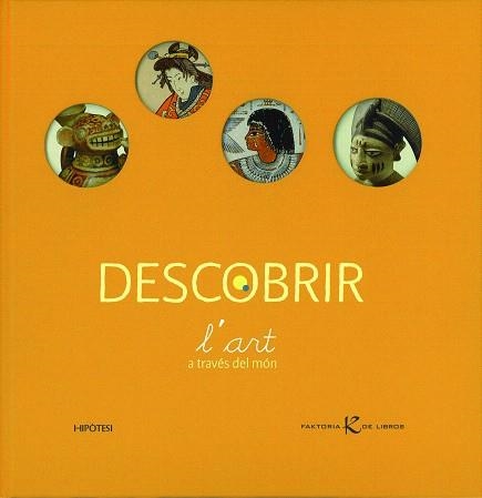 DESCOBRIR L'ART A TRAVES DEL MON | 9788493591267 | Llibreria Drac - Librería de Olot | Comprar libros en catalán y castellano online