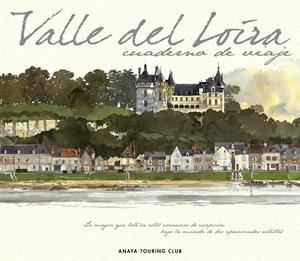 VALLE DEL LOIRA. CUADERNOS DE VIAJE (TD) | 9788497766142 | MOIREAU, FABRICE | Llibreria Drac - Llibreria d'Olot | Comprar llibres en català i castellà online