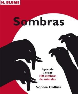 SOMBRAS. APRENDE A CREAR 100 SOMBRAS DE ANIMALES | 9788496669420 | COLLINS, SOPHIE | Llibreria Drac - Librería de Olot | Comprar libros en catalán y castellano online