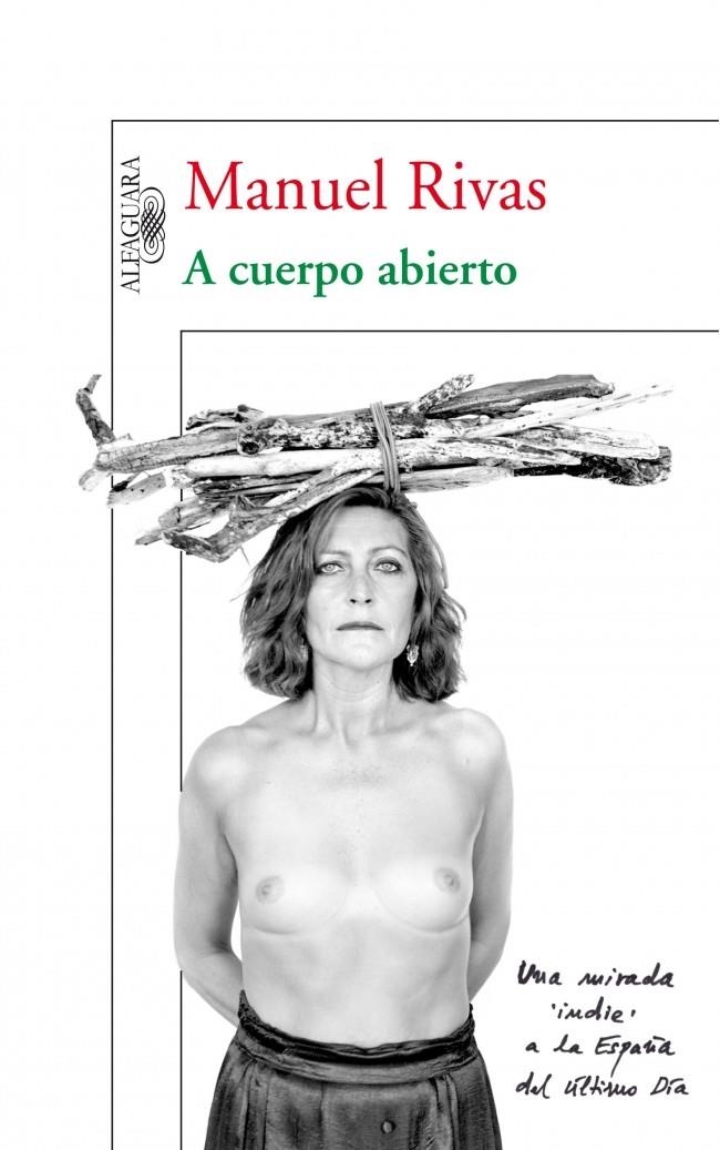 A CUERPO ABIERTO | 9788420474618 | RIVAS, MANUEL | Llibreria Drac - Librería de Olot | Comprar libros en catalán y castellano online