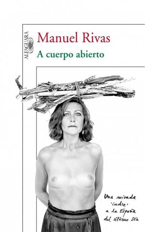 A CUERPO ABIERTO | 9788420474618 | RIVAS, MANUEL | Llibreria Drac - Librería de Olot | Comprar libros en catalán y castellano online