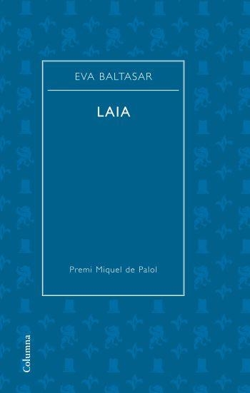 LAIA | 9788466409667 | BALTASAR, EVA | Llibreria Drac - Librería de Olot | Comprar libros en catalán y castellano online