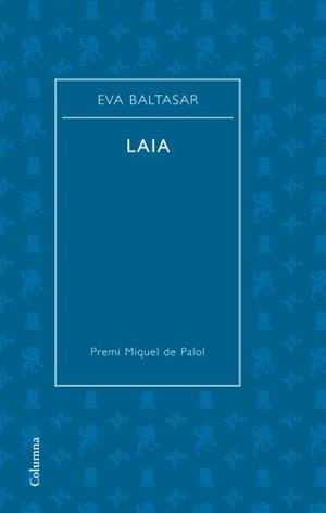 LAIA | 9788466409667 | BALTASAR, EVA | Llibreria Drac - Librería de Olot | Comprar libros en catalán y castellano online