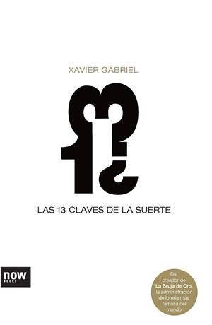 13 CLAVES DE LA SUERTE, LAS | 9788493660246 | GABRIEL, XAVIER | Llibreria Drac - Librería de Olot | Comprar libros en catalán y castellano online