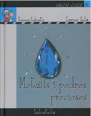 METALLS I PEDRES PRECIOSES | 9788484124771 | SABATE, TERESA | Llibreria Drac - Librería de Olot | Comprar libros en catalán y castellano online