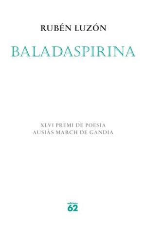 BALADASPIRINA. XLVI PREMI POESIA AUSIAS MARCH DE GANDIA | 9788429761801 | LUZON, RUBEN | Llibreria Drac - Llibreria d'Olot | Comprar llibres en català i castellà online