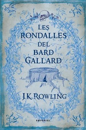 RONDALLES DEL BARD GALLARD, LES | 9788497873802 | ROWLING, J. K. | Llibreria Drac - Librería de Olot | Comprar libros en catalán y castellano online