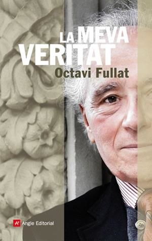 MEVA VERITAT, LA | 9788496970793 | FULLAT, OCTAVI | Llibreria Drac - Librería de Olot | Comprar libros en catalán y castellano online