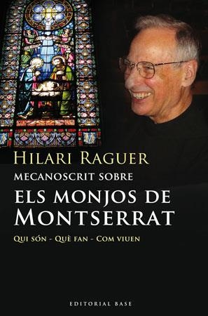 MONJOS DE MONTSERRAT, ELS -QUI SON QUE FAN COM VIU | 9788492437085 | RAGUER, HILARI | Llibreria Drac - Librería de Olot | Comprar libros en catalán y castellano online