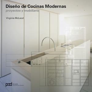 DISEÑO DE COCINAS MODERNAS: PROYECTOS Y MOBILIARIO | 9788434234123 | MCLEOD, VIRGINIA | Llibreria Drac - Librería de Olot | Comprar libros en catalán y castellano online