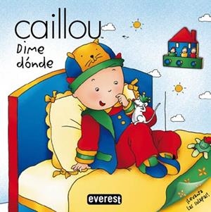 CAILLOU DIME DONDE | 9788444140391 | Llibreria Drac - Llibreria d'Olot | Comprar llibres en català i castellà online