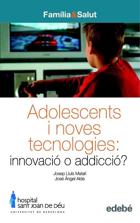 ADOLESCENTS I NOVES TECNOLOGIES. INNOVACIO O ADDICCIO? | 9788423690831 | MATALI, JOSEP LLUIS; ALDA, JOSE ANGEL | Llibreria Drac - Librería de Olot | Comprar libros en catalán y castellano online