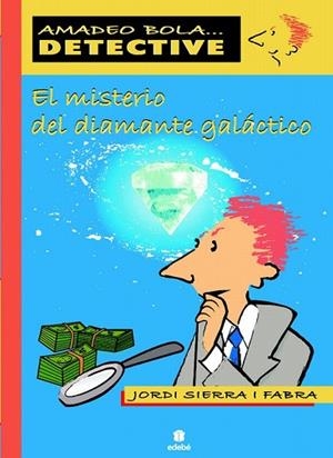 MISTERIO DEL DIAMANTE GALACTICO, EL | 9788423678600 | SIERRA I FABRA, JORDI | Llibreria Drac - Llibreria d'Olot | Comprar llibres en català i castellà online