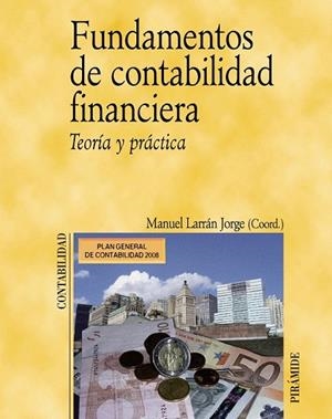 FUNDAMENTOS DE CONTABILIDAD FINANCIERA.TEORIA Y PRACTICA | 9788436822328 | LARRAN JORGE,MANUEL(COOR.) | Llibreria Drac - Llibreria d'Olot | Comprar llibres en català i castellà online
