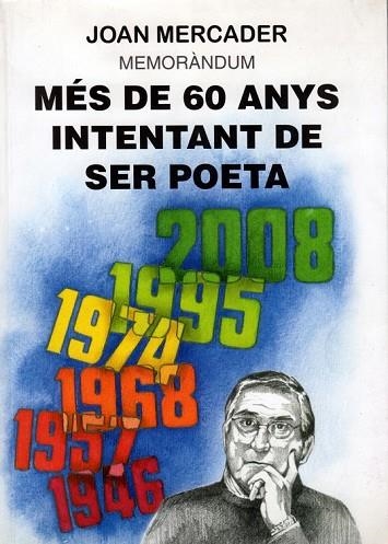 MES DE 60 ANYS INTENTANT DE SER POETA | 9788461282951 | MERCADER, JOAN | Llibreria Drac - Llibreria d'Olot | Comprar llibres en català i castellà online