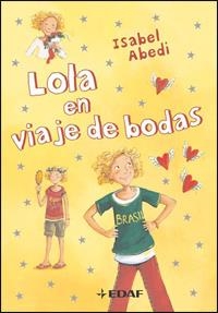 LOLA EN VIAJE DE BODAS | 9788441420847 | ABEDI, ISABEL | Llibreria Drac - Librería de Olot | Comprar libros en catalán y castellano online