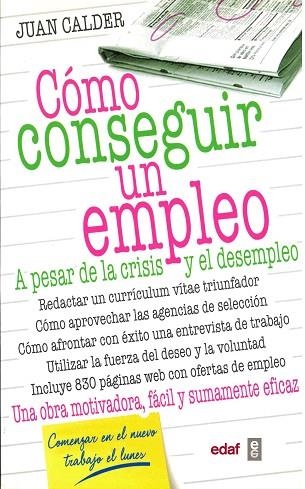 COMO CONSEGUIR UN EMPLEO A PESAR DE LA CRISIS Y EL DESEMPLEO | 9788441421202 | CALDER, JUAN | Llibreria Drac - Librería de Olot | Comprar libros en catalán y castellano online