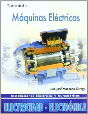 MAQUINAS ELECTRICAS: INSTALACIONES ELECTRICAS Y AUTOMATICAS | 9788497325875 | MANZANO, JUAN JOSE | Llibreria Drac - Librería de Olot | Comprar libros en catalán y castellano online